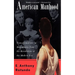 American Manhood: Transformations in Masculinity from the Revolution to the Modern Era