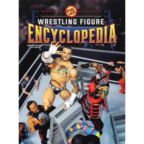 Fig Heel's 2025 Wrestling Figure Encyclopedia: Modern Edition (2010-Present)