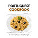 Portuguese Cookbook: Traditional Recipes from Portugal