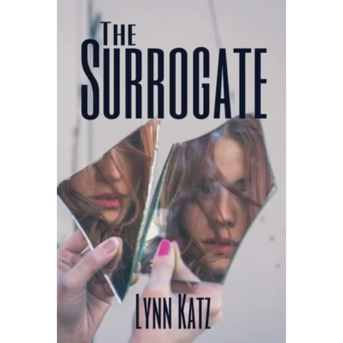 The Surrogate: A Dark Literary Thriller About Identity Maternal Guilt and the Life You Dare Someone Else to Live