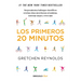 Los Primeros 20 Minutos: Sorprendentes Hallazgos Científicos Revelan Cómo Ejercitarnos Al Máximo, Entrenar Mejor Y Vivir Más / The First 20 Minutes