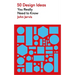 50 Design Ideas You Really Need to Know