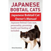 Japanese Bobtail Cats. Japanese Bobtail Cat Owners Manual. Japanese Bobtail Cats