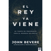 El Rey YA Viene: Es Tiempo de Prepararte Para El Regreso de Cristo