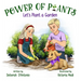 Power of Plants: Let's Plant a Garden