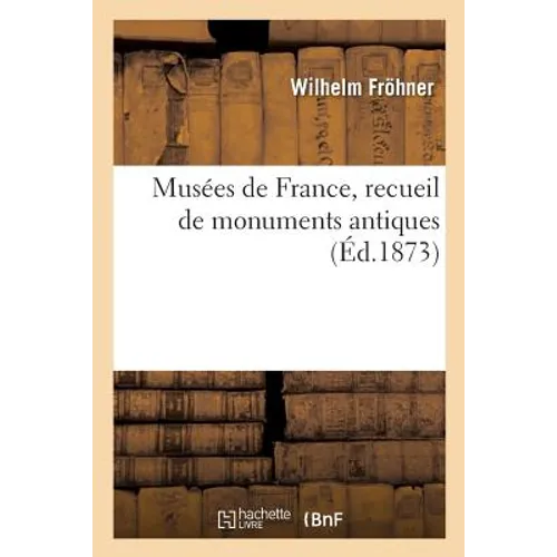 Musées de France, Recueil de Monuments Antiques