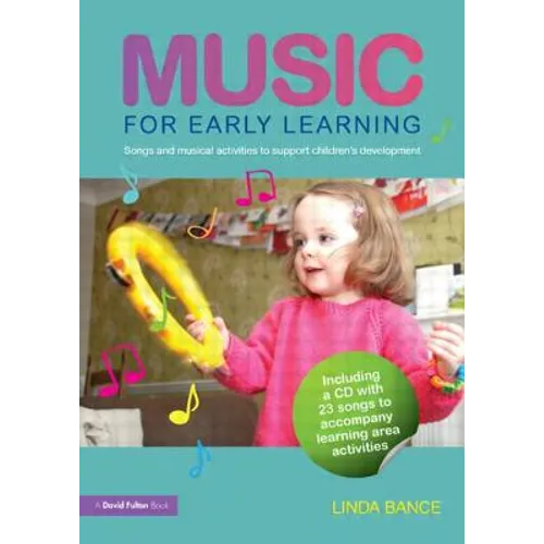 Music for Early Learning: Songs and Musical Activities to Support Children's Development