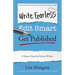 Write Fearless. Edit Smart. Get Published.: A Master Class for Fiction Writers