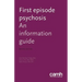 First Episode Psychosis: An Information Guide