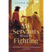 My Servants Would Be Fighting: A Meditation on the Gospel and the Kingdoms of the World