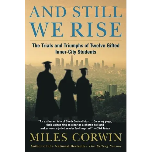 And Still We Rise:: The Trials and Triumphs of Twelve Gifted Inner-City Students