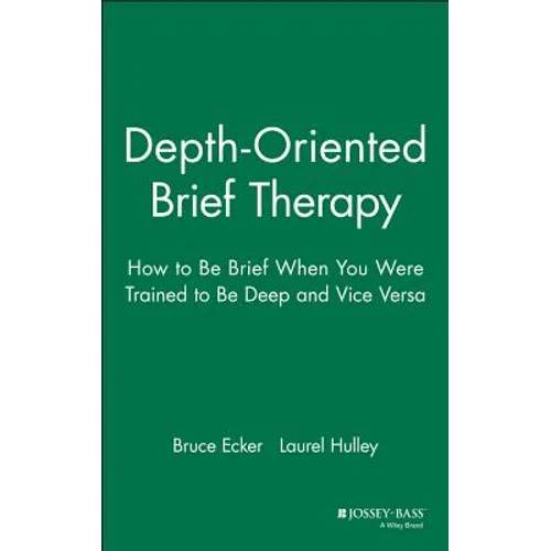 Depth Oriented Brief Therapy: How to Be Brief When You Were Trained to Be Deep and Vice Versa