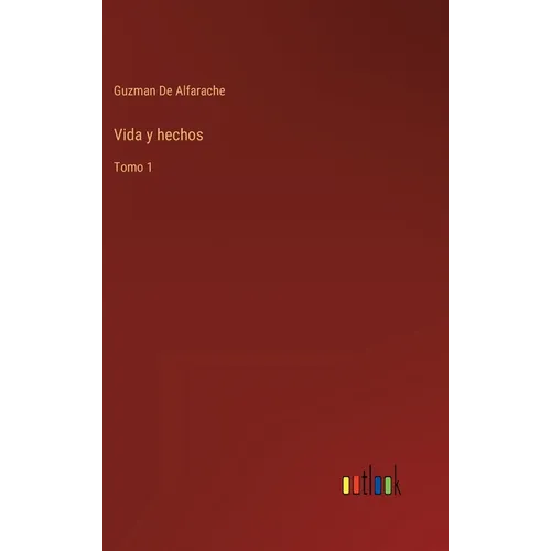 Vida y hechos: Tomo 1