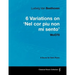 Ludwig Van Beethoven - 6 Variations on 'Nel Cor Piu Non Mi Sento' - WoO 70 - A Score for Solo Piano;With a Biography by Joseph Otten;With a Biography