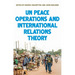 United Nations Peace Operations and International Relations Theory