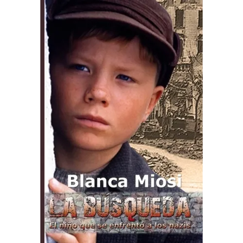 La Búsqueda: El niño que se enfrentó a los nazis