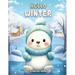 Hello Winter Coloring Book: Frosty Fun and Cozy Scenes