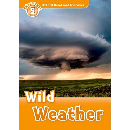 Oxford Read and Discover: Level 5: 900-Word Vocabularywild Weather