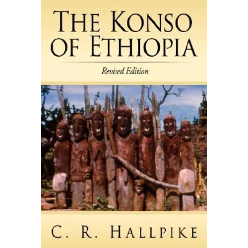 The Konso of Ethiopia: A Study of the Values of an East Cushitic People