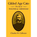 Gilded Age Cato: The Life of Walter Q. Gresham