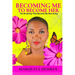 Becoming Me to Become Her