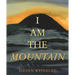 I Am the Mountain