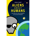 Aliens about Humans: The Undercover Alien's Handbook on Successful Infiltration