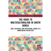 The Road to Multiculturalism in South Korea: Ideas, Discourse, and Institutional Change in a Homogenous Nation-State