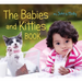 The Babies and Kitties Book
