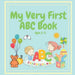 MY VERY FIRST ABC BOOK Ages 2-5: for Toddlers Through to Preschoolers to Learn Their ABC