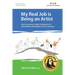 My Real Job is Being an Artist: How to produce a body of signature art and build the foundation of an art business