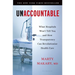 Unaccountable: What Hospitals Won't Tell You and How Transparency Can Revolutionize Health Care