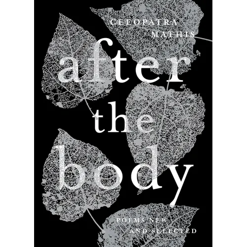 After the Body: New & Selected Poems