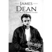 James Dean: A Life From Beginning to End