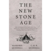 The New Stone Age - With Information on the People of this Time, Rudimentary Weapon Making, Building Methods Including Stonehenge, and Much More