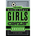 For Soccer-Crazy Girls Only: Everything Great about Soccer