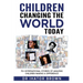 Children Changing The World Today: 70+ International stories of amazing children making a difference