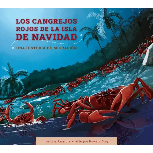Los Cangrejos Rojos de la Isla de Navidad: Una Historia de Migración: Spanish Edition