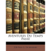 Aventures Du Temps Passé