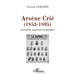 Arsène Crié (1853-1895): Journaliste, anarchiste et boulangiste