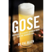 Gose: Brewing a Classic German Beer for the Modern Era