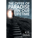 The Offer of Paradise in Our Lifetime