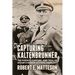 Capturing Kaltenbrunner: The Pursuit, Capture, and Trial of Hitler's Hidden Gestapo Chief SS General Ernst Kaltenbrunner