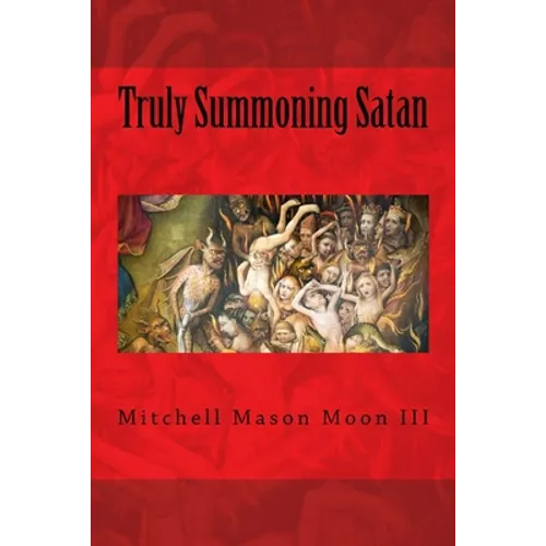 Truly Summoning Satan: Making The Ancient Grimoires User-Friendly