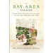 The Bay Area Forager: Your Guide to Edible Wild Plants of the San Francisco Bay Area