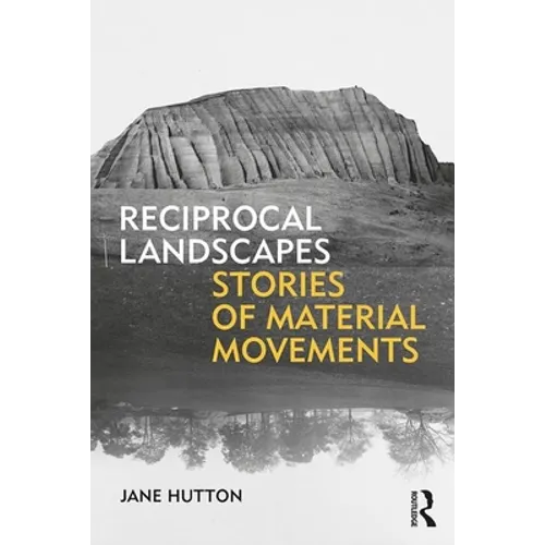 Reciprocal Landscapes: Stories of Material Movements