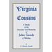 Virginia Cousins: A Study of the Ancestry and Posterity of John Goode of Whitby, a Virginia Colonist of the Seventeenth Century, with No