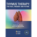 Thymus Therapy: The Past, Present and Future