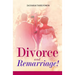 Divorce and Remarriage!