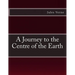 A Journey to the Centre of the Earth: The original edition of 1905 (extra large)